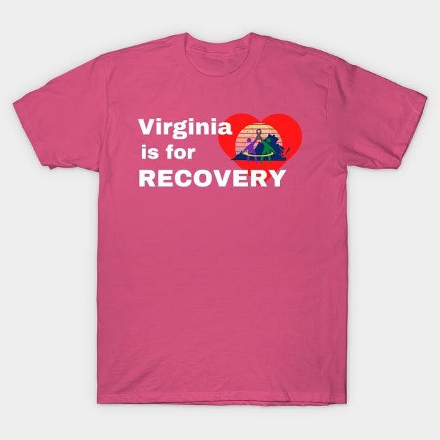 Virginia is for Recovery T-Shirt by Virginia Year of the Peer 2023